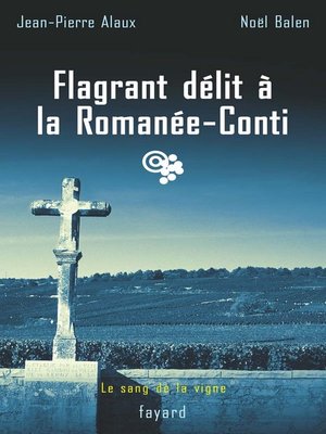 cover image of Flagrant délit à la Romanée-Conti